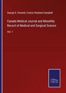 Canada Medical Journal and Mounthly Record of Medical and Surgical Science