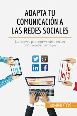 Adapta tu comunicación a las redes sociales