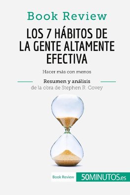 Los 7 hábitos de la gente altamente efectiva de Stephen R. Covey (Análisis de la obra)