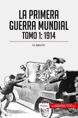 La Primera Guerra Mundial. Tomo 1