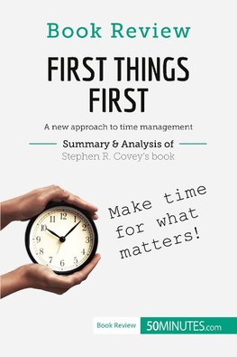 Book Review: First Things First by Stephen R. Covey