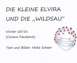 Die kleine Elvira und die "WILDSAU"