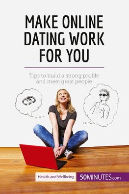 Make Online Dating Work for You