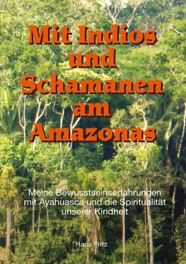 Mit Indios und Schamanen am Amazonas