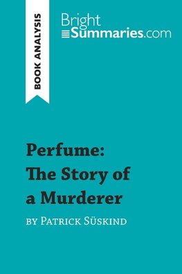 Perfume: The Story of a Murderer by Patrick Süskind (Book Analysis)