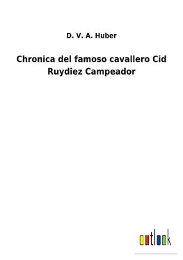 Chronica del famoso cavallero Cid Ruydiez Campeador