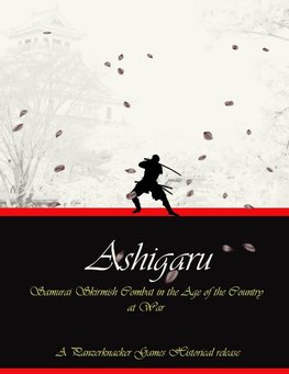 Ashigaru - Samurai Combat in the Age of the Country at War