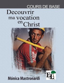 Découvrir ma Vocation en Christ