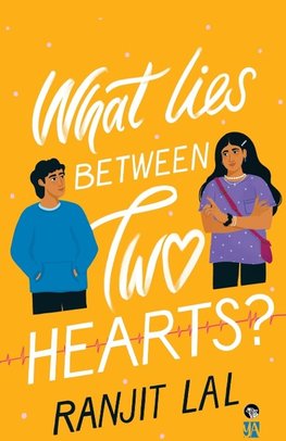 WHAT LIES BETWEEN TWO HEARTS?