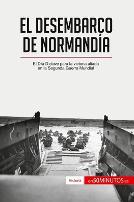 El desembarco de Normandía