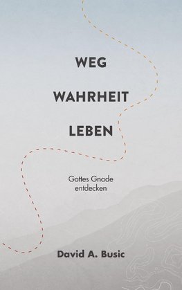 Weg, Wahrheit, Leben