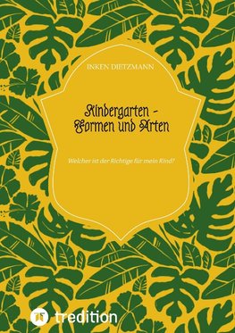 Kindergarten - Formen und Arten