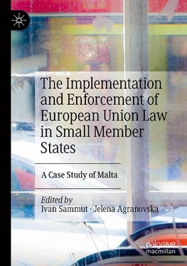 The Implementation and Enforcement of European Union Law in Small Member States