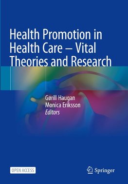 Health Promotion in Health Care - Vital Theories and Research