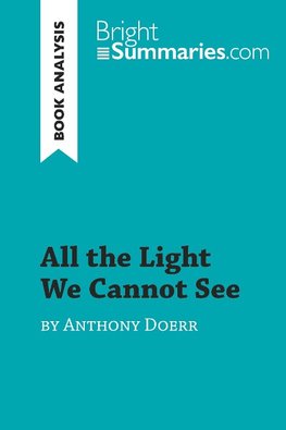 All the Light We Cannot See by Anthony Doerr (Book Analysis)