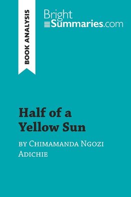 Half of a Yellow Sun by Chimamanda Ngozi Adichie (Book Analysis)