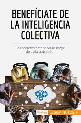 Benefíciate de la inteligencia colectiva