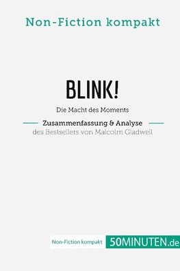 Blink! Zusammenfassung & Analyse des Bestsellers von Malcolm Gladwell