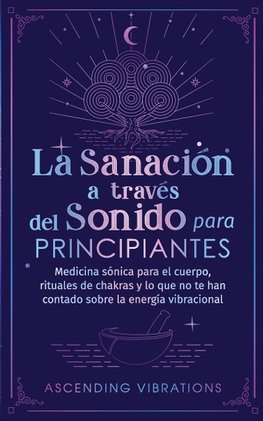 La sanación a través del sonido para principiantes