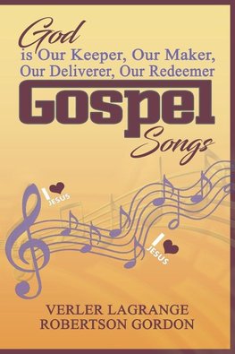 God is Our Keeper, Our Maker, Our Deliverer, Our Redeemer Gospel Songs