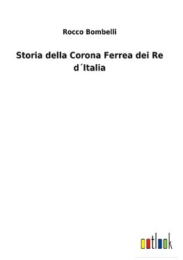 Storia della Corona Ferrea dei Re d´Italia