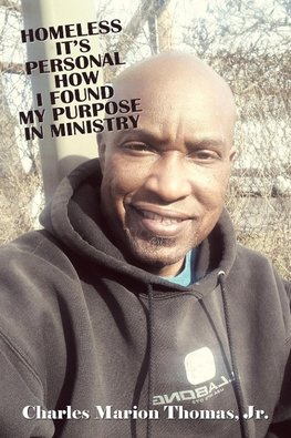 Homeless It's Personal How I Found My Purpose in Ministry