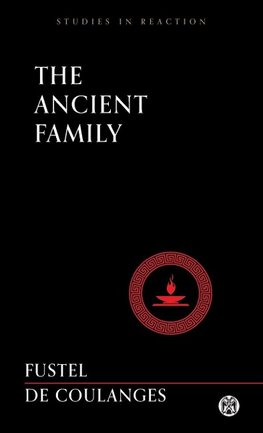 The Ancient Family - Imperium Press (Studies in Reaction)