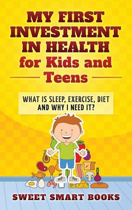 My First Investment in Health for Kids and Teens