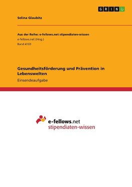 Gesundheitsförderung und Prävention in Lebenswelten