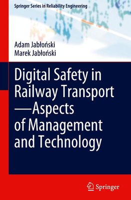 Digital Safety in Railway Transport-Aspects of Management and Technology