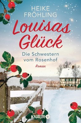 Die Schwestern vom Rosenhof. Louisas Glück