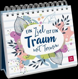 Ein Ziel ist ein Traum mit Termin