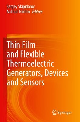 Thin Film and Flexible Thermoelectric Generators, Devices and Sensors