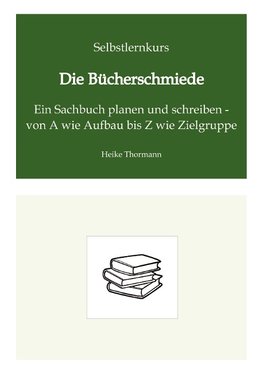 Selbstlernkurs: Die Bücherschmiede