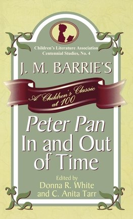 J. M. Barrie's Peter Pan in and Out of Time