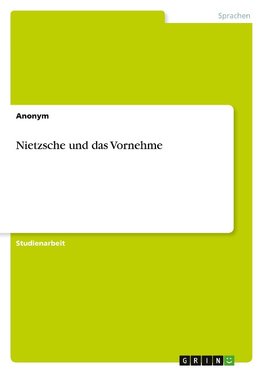 Nietzsche und das Vornehme