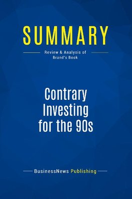 Summary: Contrary Investing for the 90s