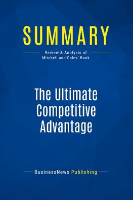 Summary: The Ultimate Competitive Advantage