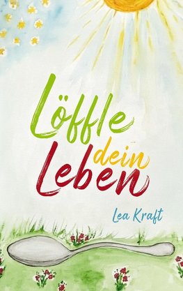 Löffle dein Leben