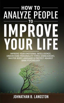 How To Analyze People To Improve Your Life