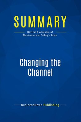 Summary: Changing the Channel