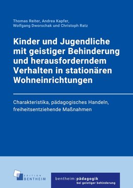 Kinder und Jugendliche mit geistiger Behinderung und herausforderndem Verhalten in stationären Wohneinrichtungen