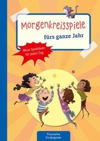 Morgenkreisspiele fürs ganze Jahr