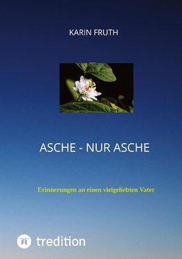 Asche - nur Asche