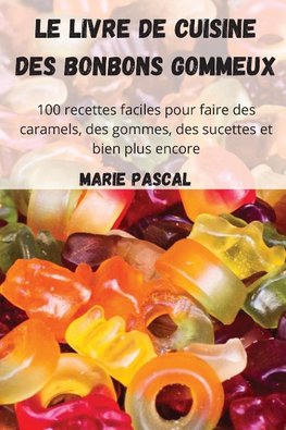 Le livre de cuisine des bonbons gommeux