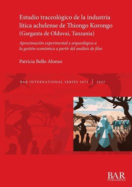 Estudio traceológico de la industria lítica achelense de Thiongo Korongo (Garganta de Olduvai, Tanzania)