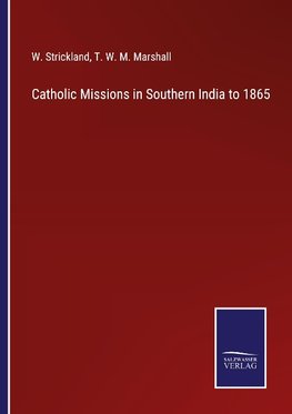 Catholic Missions in Southern India to 1865