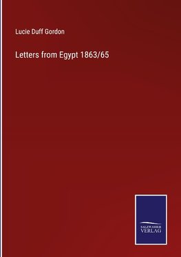 Letters from Egypt 1863/65