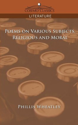 Wheatley, P: Poems on Various Subjects, Religious and Moral