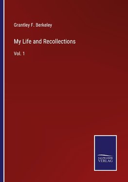 My Life and Recollections